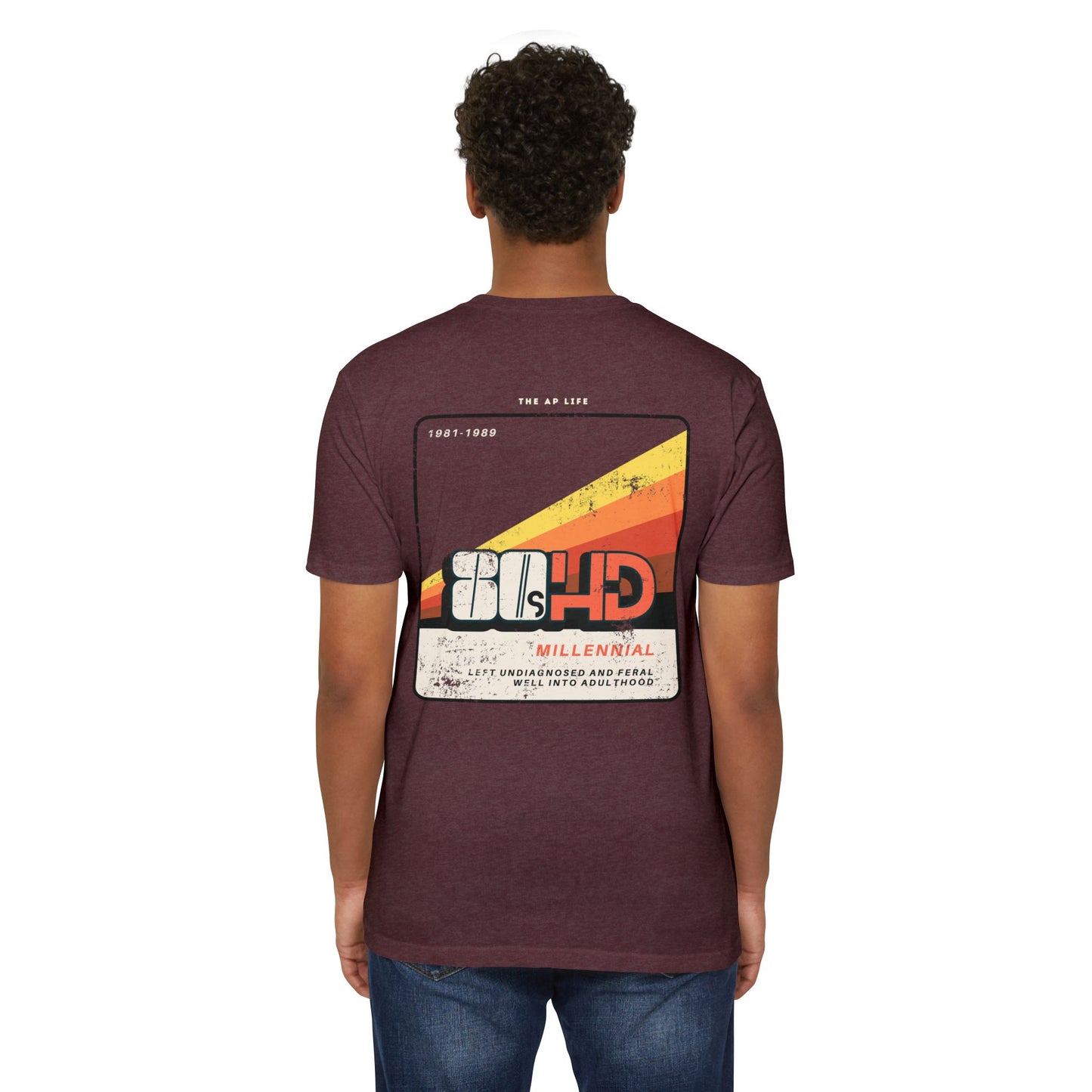 80sHD Millennial (Left Undiagnosed & Feral Well into Adulthood) - ADHD - Adult Unisex Tee