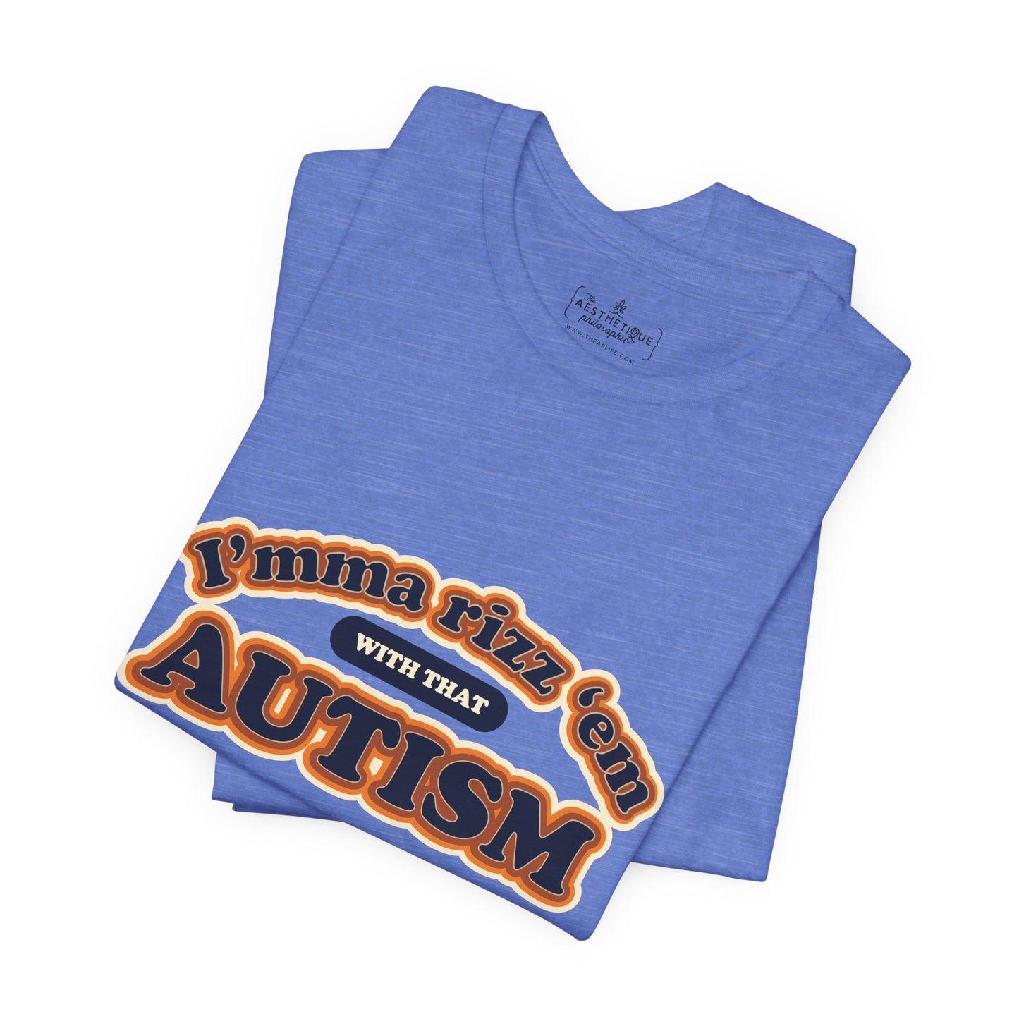 I'mma Rizz 'Em With That Autism - Adult Unisex Tee