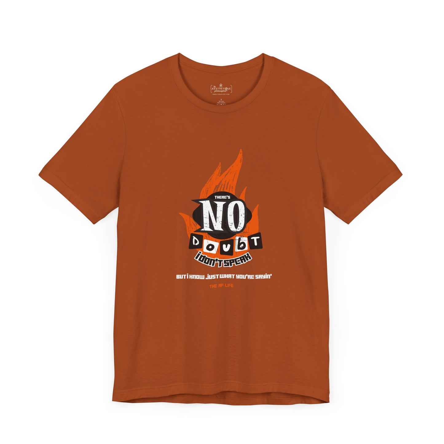 There's No Doubt I Don't Speak (But I Know Just What You're Sayin') - Adult Unisex Tee