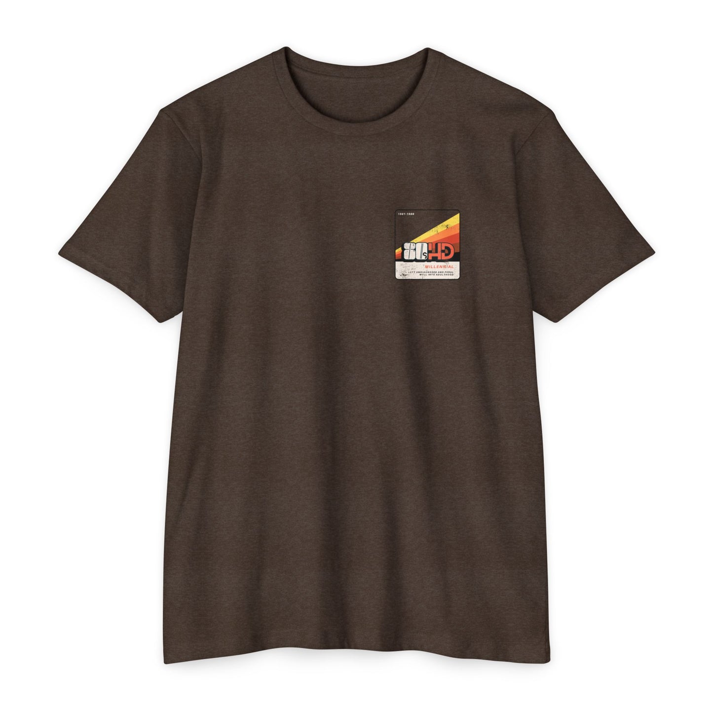 80sHD Millennial (Left Undiagnosed & Feral Well into Adulthood) - ADHD - Adult Unisex Tee
