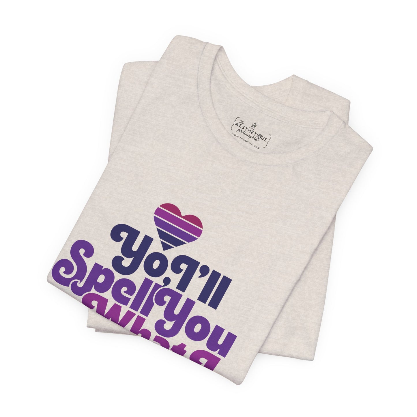 Yo, I'll Spell You What I Want (What I Really, Really Want) - Adult Unisex Tee for Watch Gigi Spell