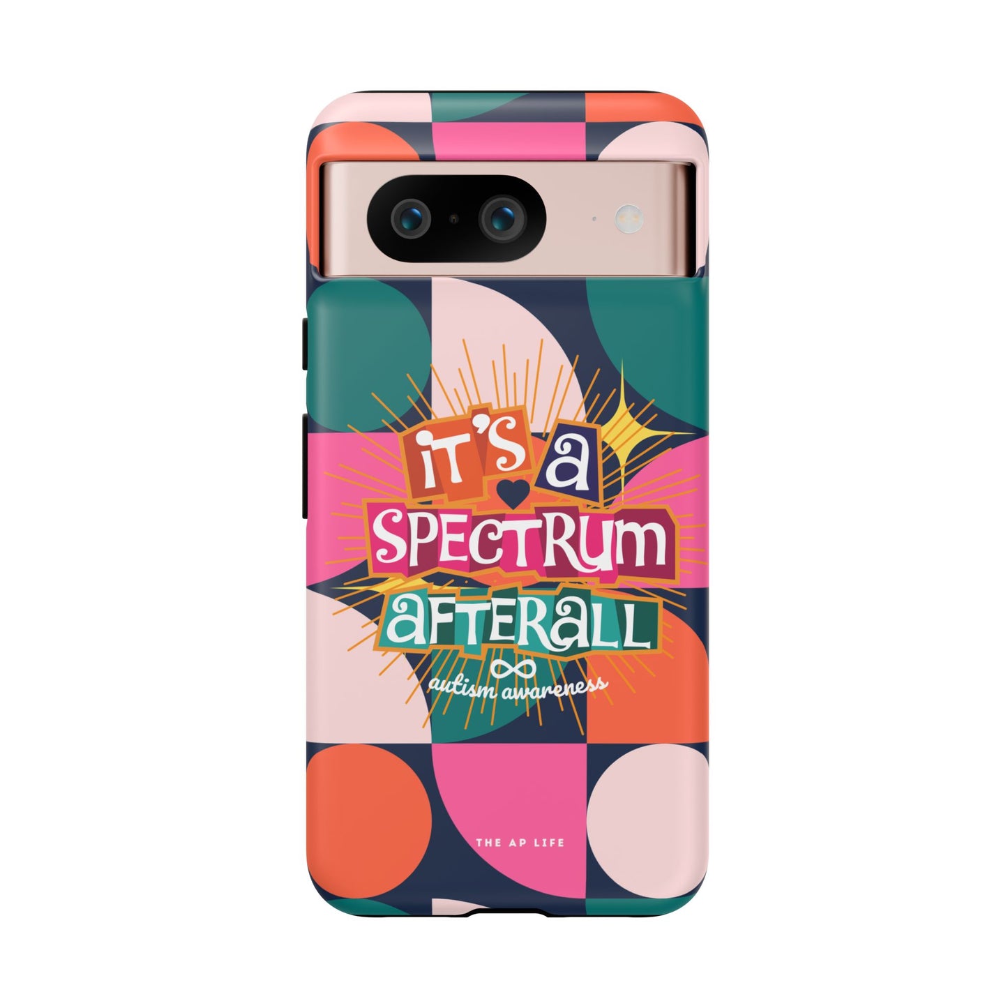 It's A Spectrum Afterall - Autism Awareness - Android Phone Case for Google Pixel & Samsung
