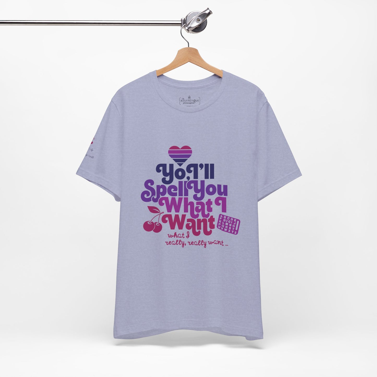 Yo, I'll Spell You What I Want (What I Really, Really Want) - Adult Unisex Tee for Watch Gigi Spell