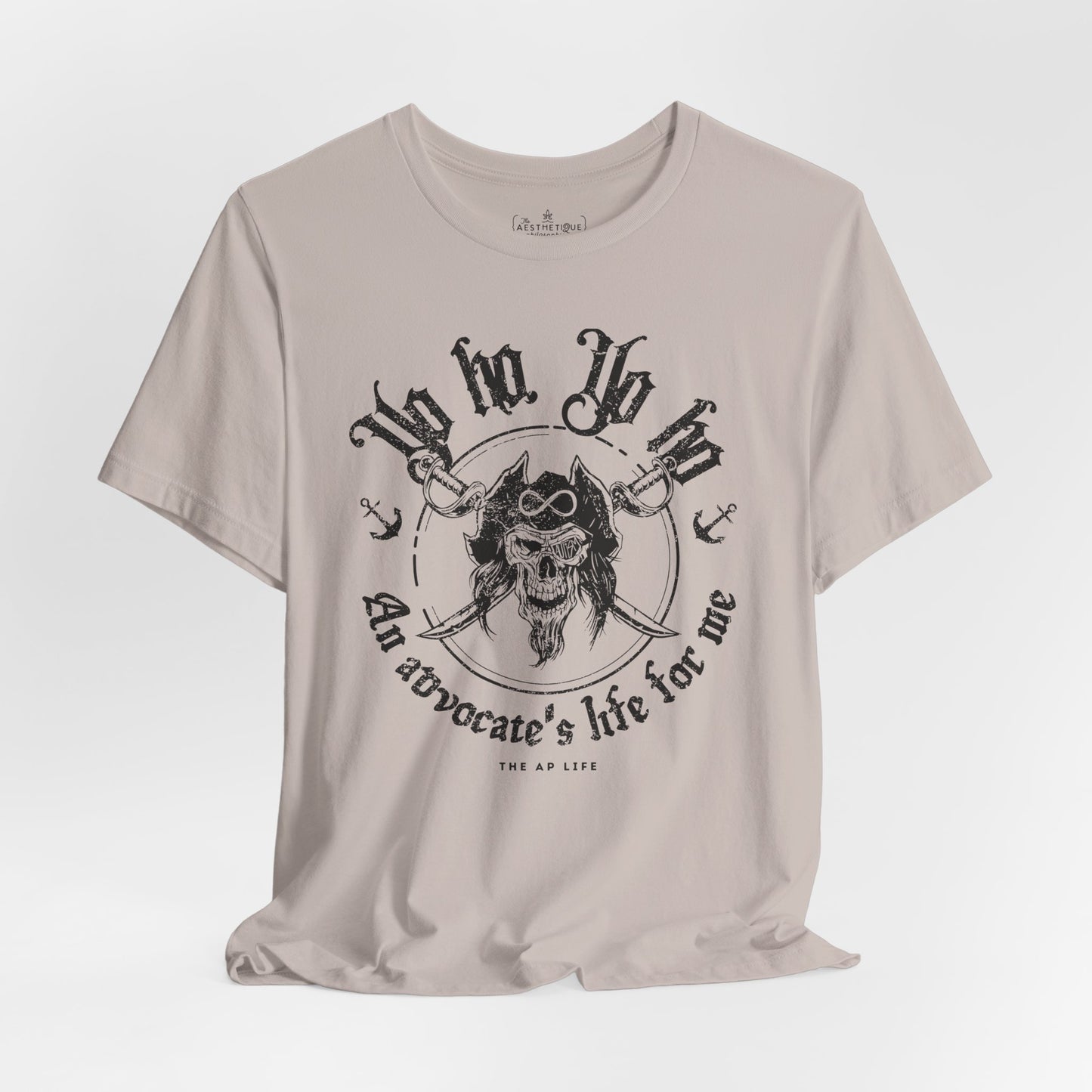 An Advocate's Life for Me - Pirates - Adult Unisex Tee