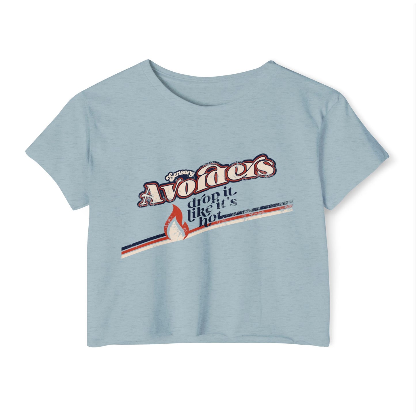 Sensory Avoiders Drop It Like It's Hot - Women's Crop Top
