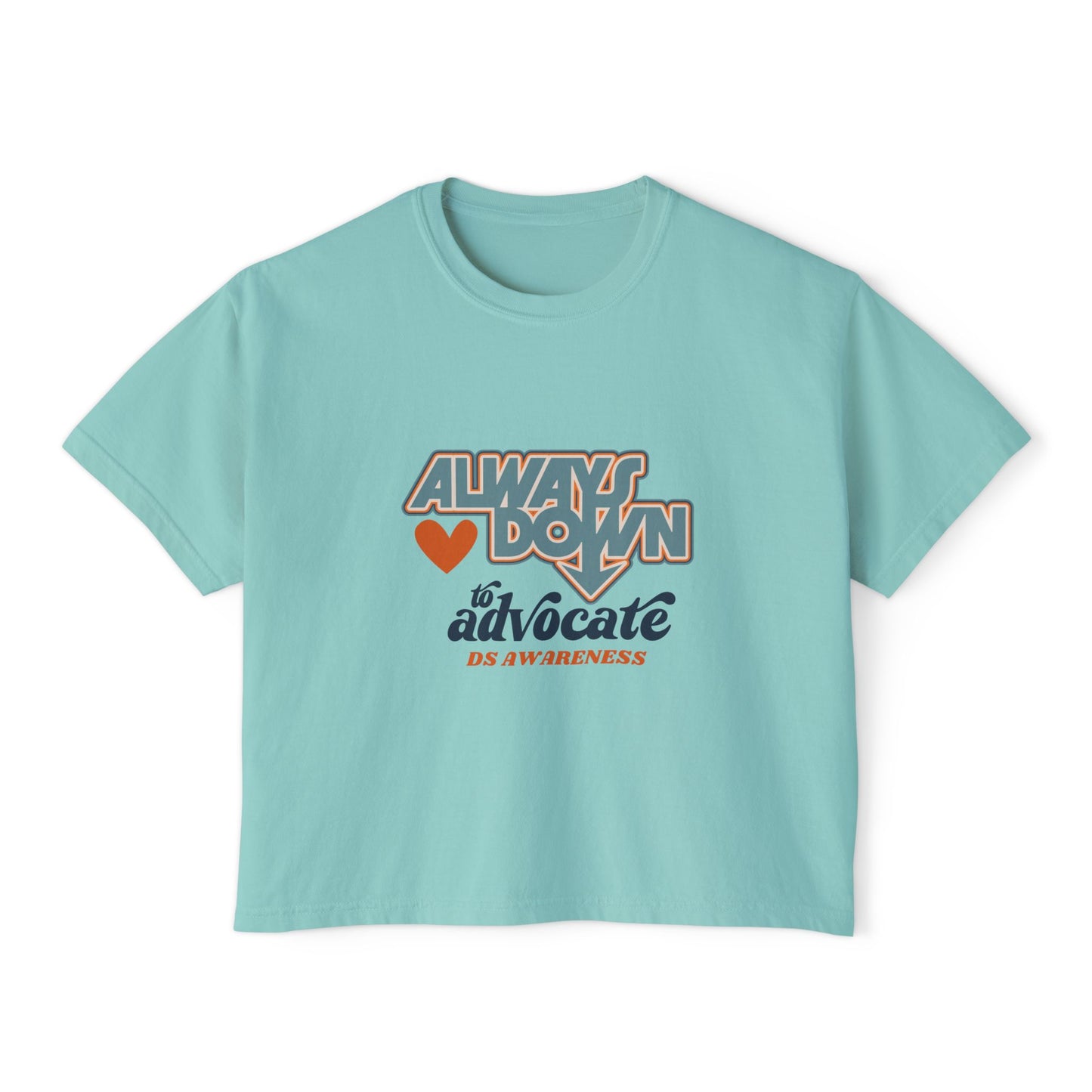 Always Down to Advocate - Women's Boxy Tee