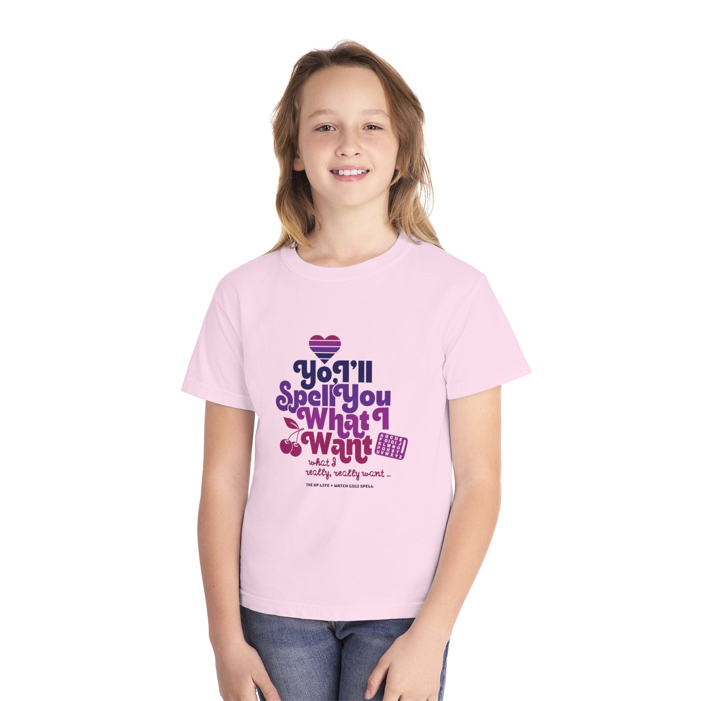 Yo, I'll Spell You What I Want (What I Really, Really Want) - Youth Unisex Fundraiser Tee for Watch Gigi Spell