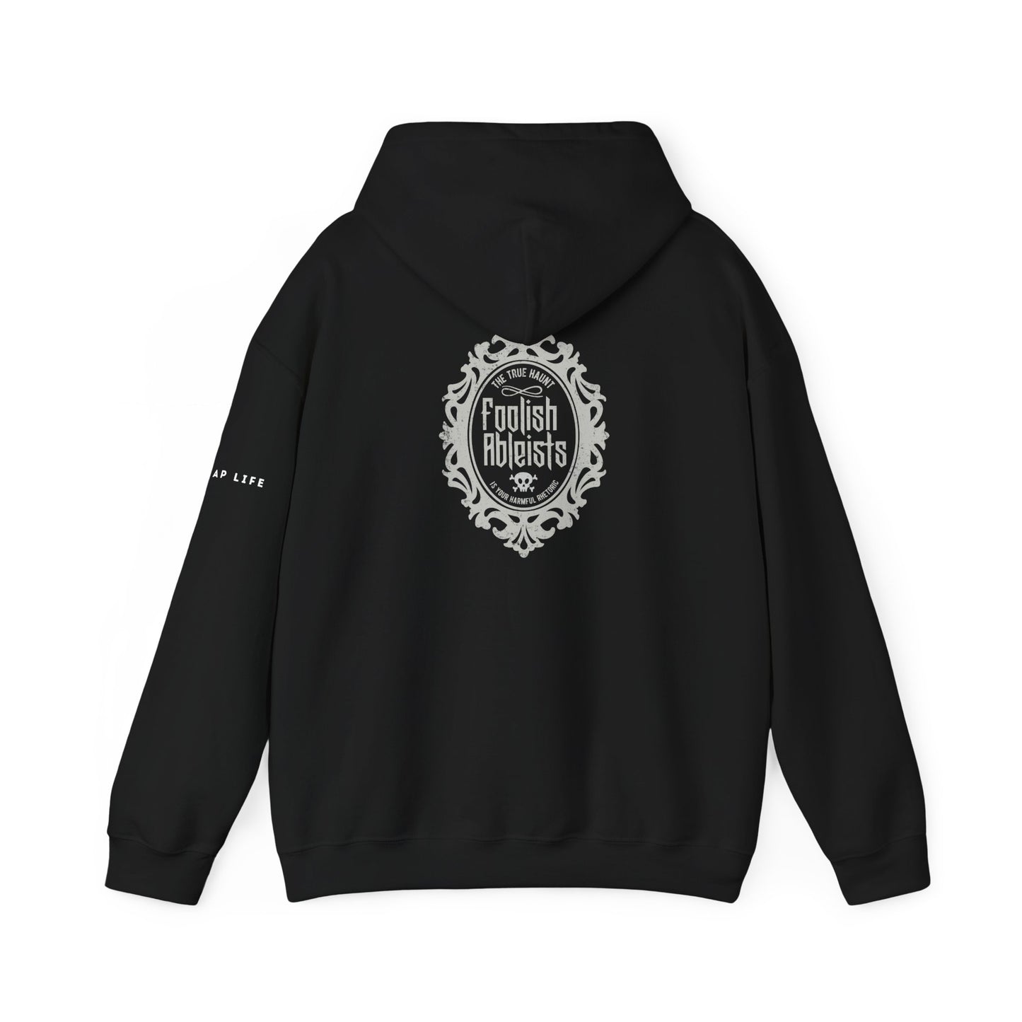 Foolish Ableists - The True Haunt is Your Harmful Rhetoric - Adult Unisex Hoodie