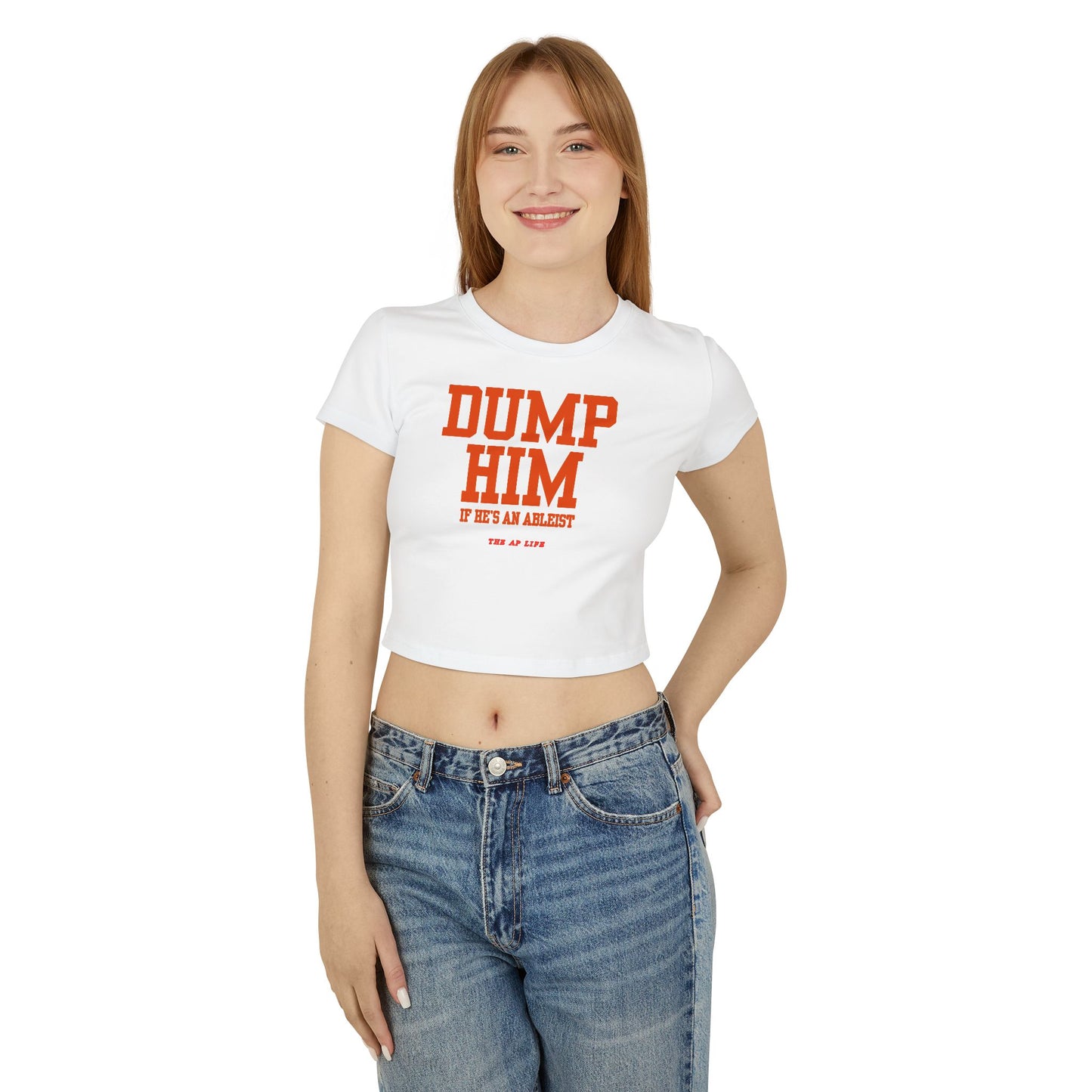 Dump Him (If He's an Ableist) Y2K - Women's Baby Tee