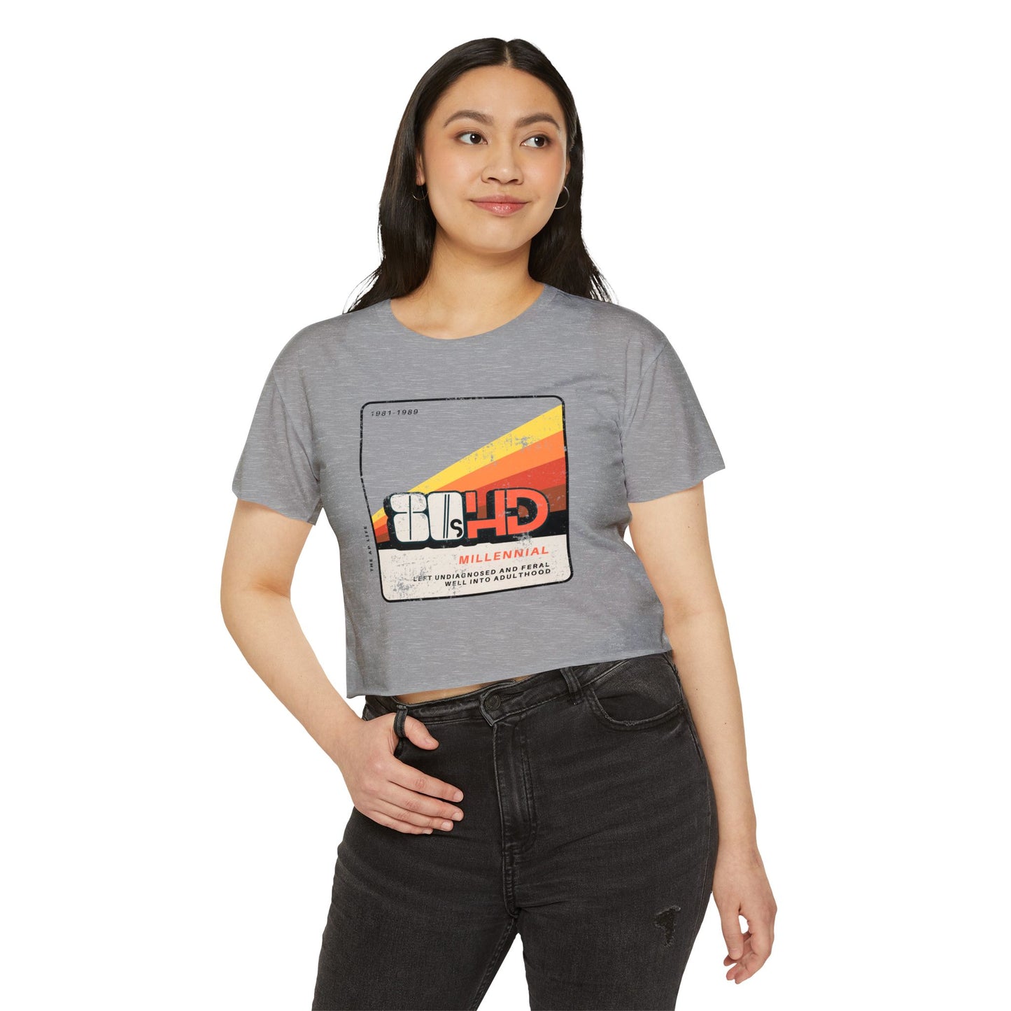 80HD Millennial (Left Undiagnosed & Feral Well into Adulthood) - ADHD - Women's Crop Top