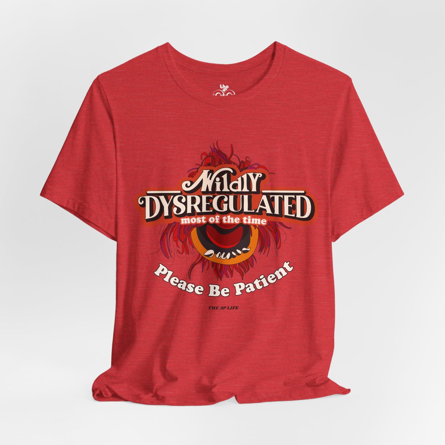 Wildly Dysregulated Most Of The Time - Please Be Patient Adult Unisex Jersey Short Sleeve Tee