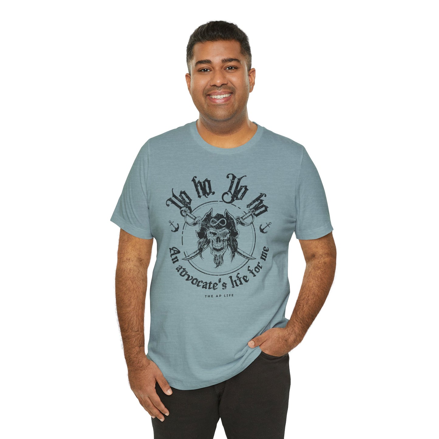 An Advocate's Life for Me - Pirates - Adult Unisex Tee