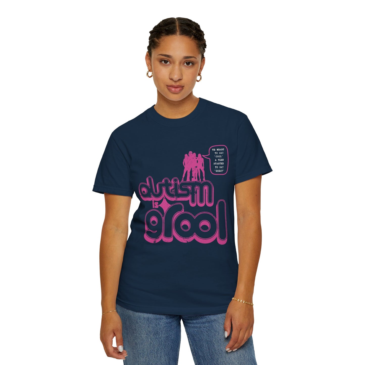 Autism is Grool - Mean Girls' Style - Unisex Garment-Dyed T-shirt