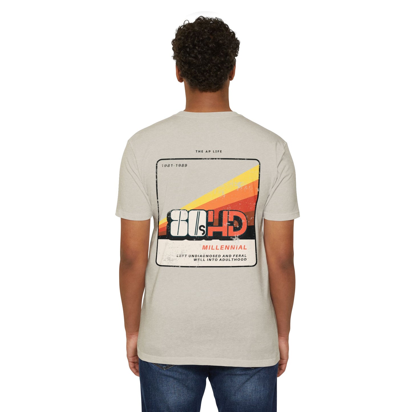 80sHD Millennial (Left Undiagnosed & Feral Well into Adulthood) - ADHD - Adult Unisex Tee