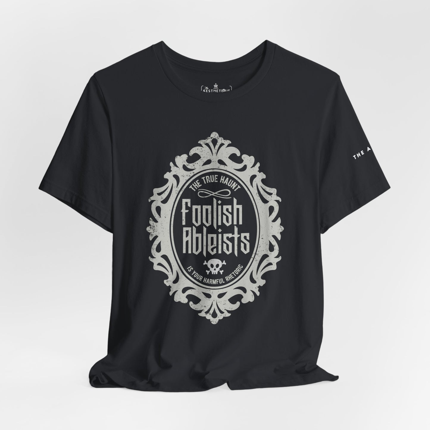 Foolish Ableists - The True Haunt is Your Harmful Rhetoric - Adult Unisex Tee
