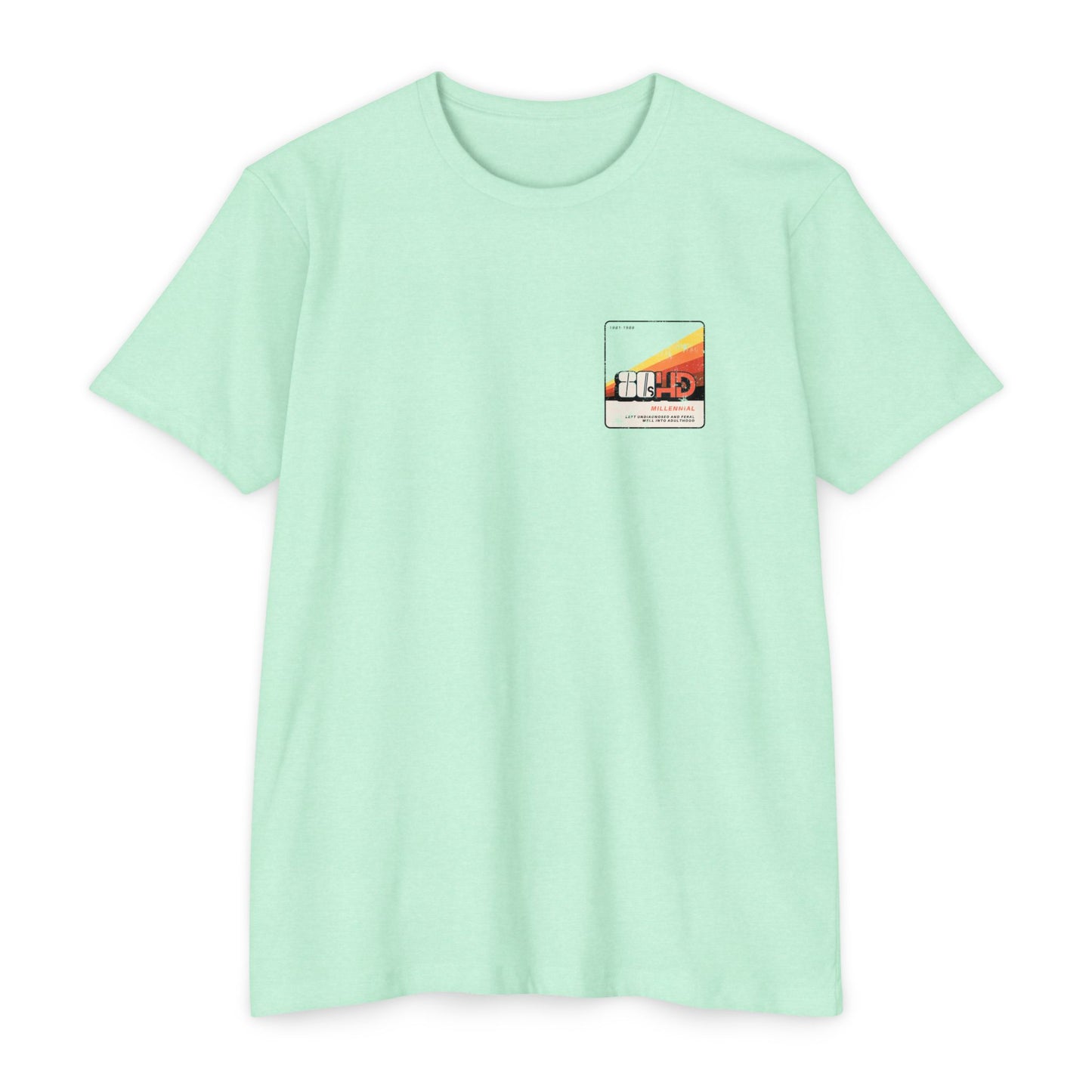 80sHD Millennial (Left Undiagnosed & Feral Well into Adulthood) - ADHD - Adult Unisex Tee