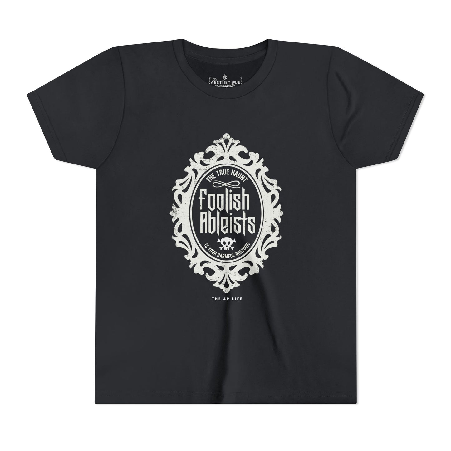 Foolish Ableists - The True Haunt is Your Harmful Rhetoric - Youth Unisex Tee