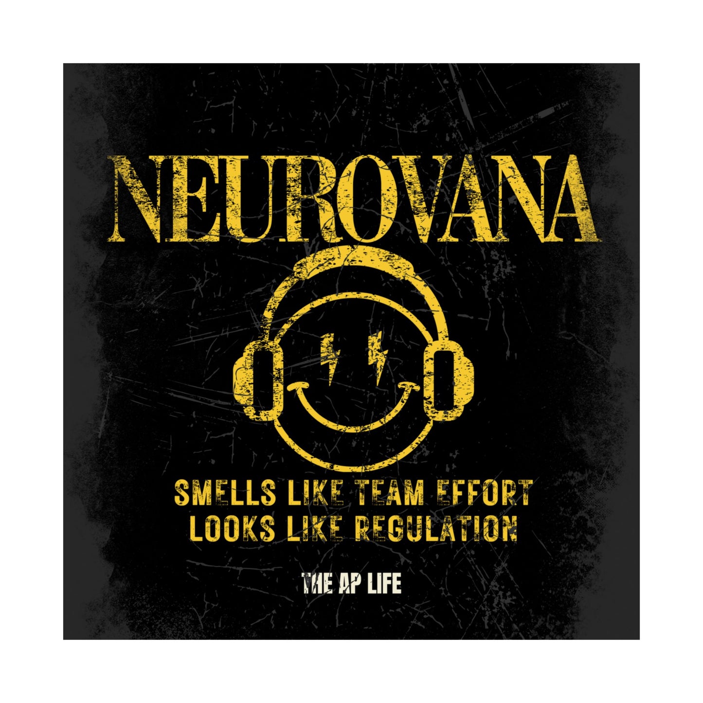 Neurovana - Smells Like Team Effort, Looks Like Regulation - Matte Poster