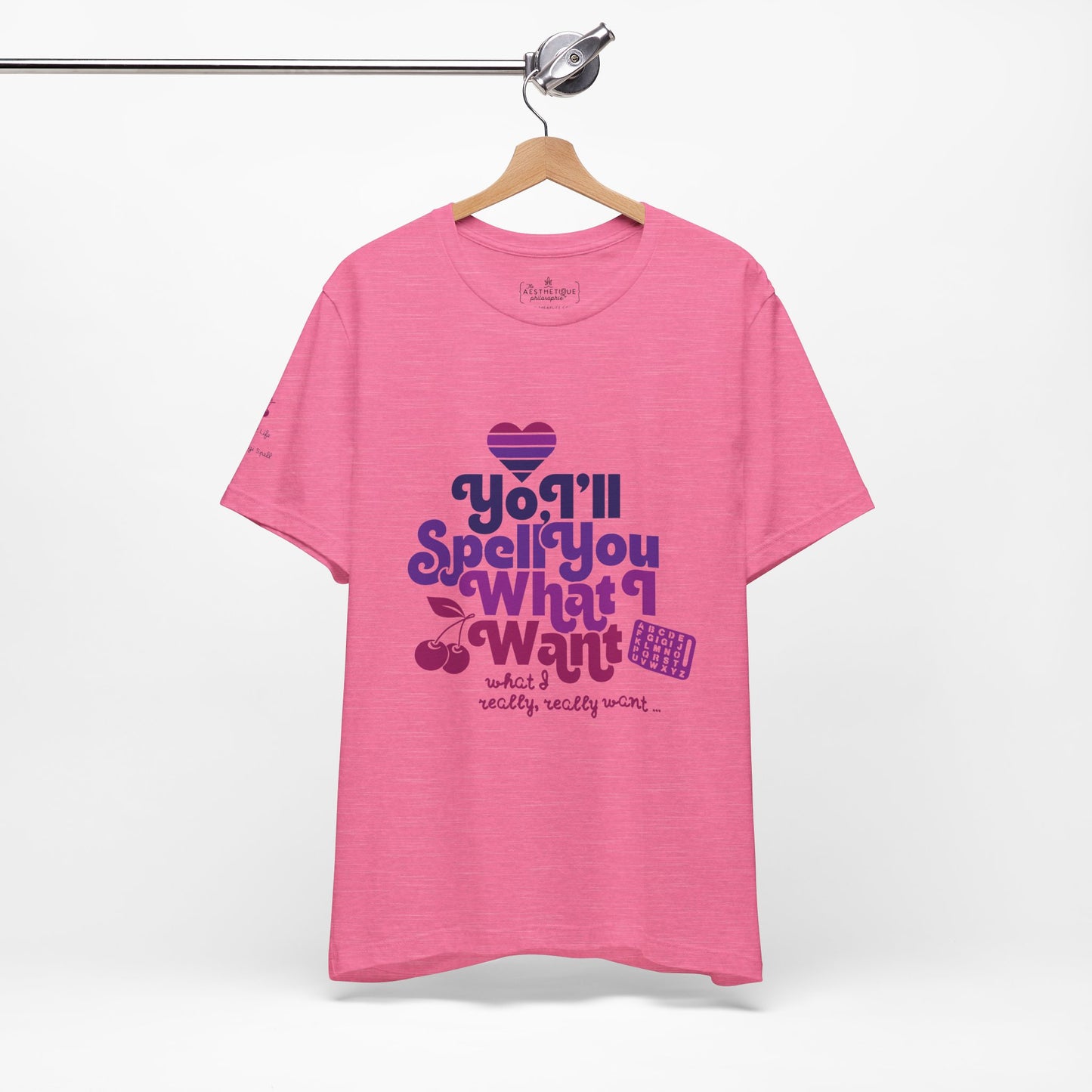 Yo, I'll Spell You What I Want (What I Really, Really Want) - Adult Unisex Tee for Watch Gigi Spell