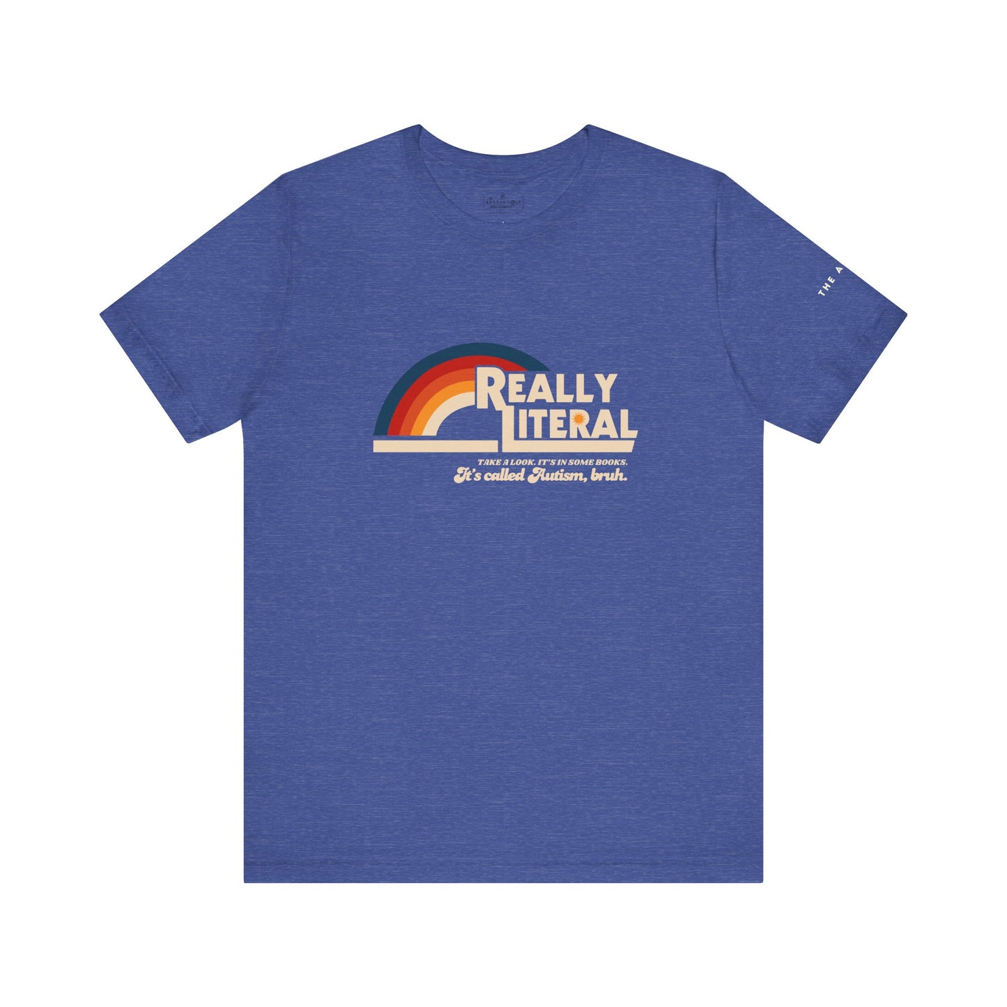 Really Literal (It's Called Autism, Bruh) - Adult Unisex Jersey Tee