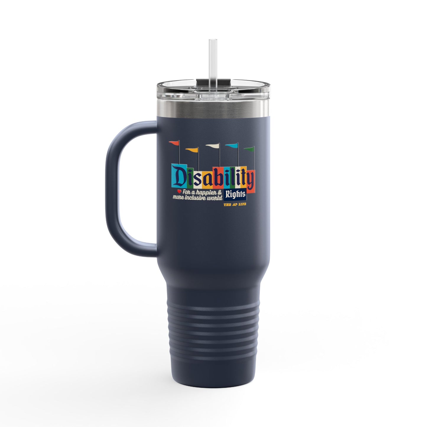 Disability Rights For A Happier & More Inclusive World - 40oz insulated tumbler