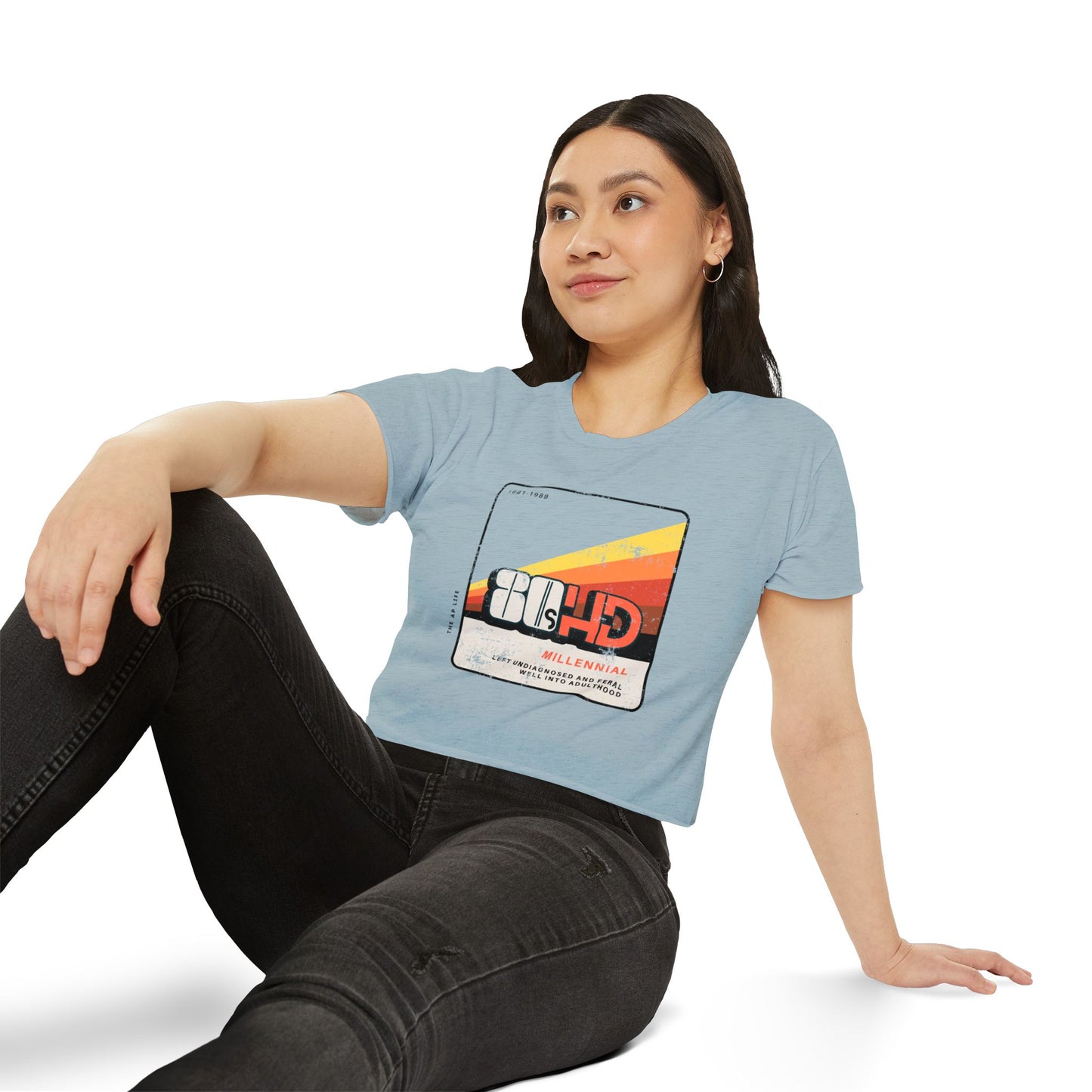 80HD Millennial (Left Undiagnosed & Feral Well into Adulthood) - ADHD - Women's Crop Top