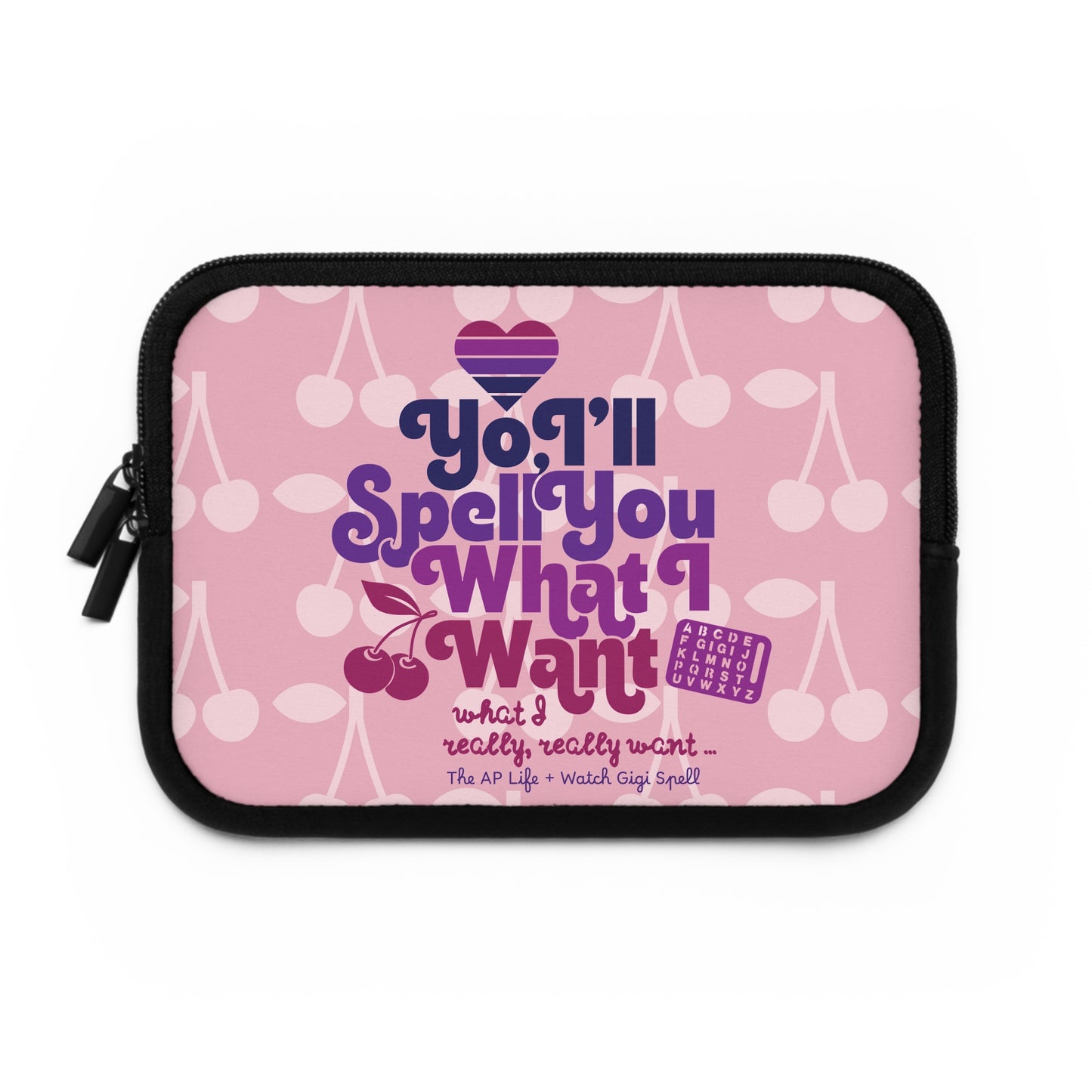 Yo, I'll Spell You What I Want (What I Really Really Want) - Tablet/Laptop Case