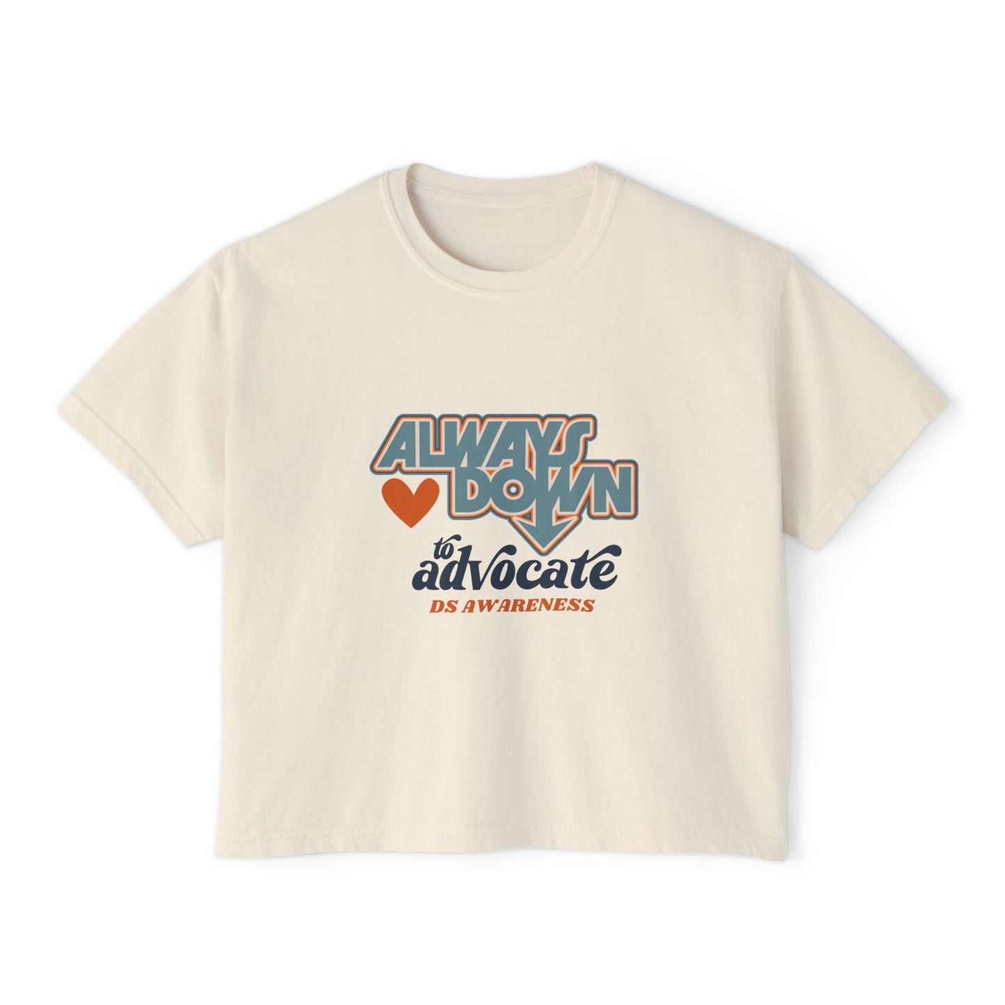 Always Down to Advocate - Women's Boxy Tee