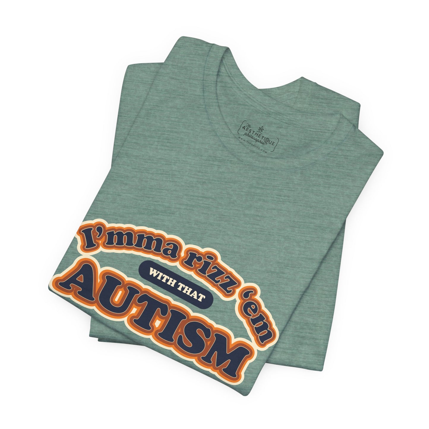 I'mma Rizz 'Em With That Autism - Adult Unisex Tee