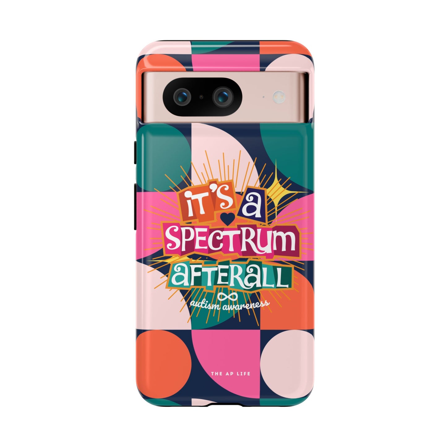 It's A Spectrum Afterall - Autism Awareness - Android Phone Case for Google Pixel & Samsung