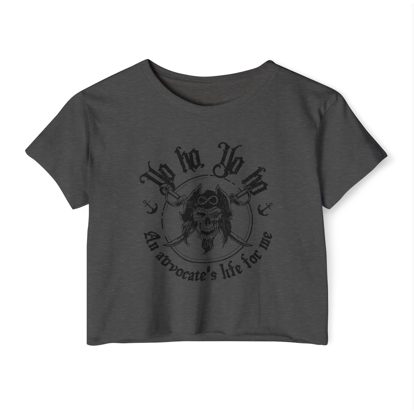 An Advocate's Life for Me - Pirates - Women's Crop Top Tee
