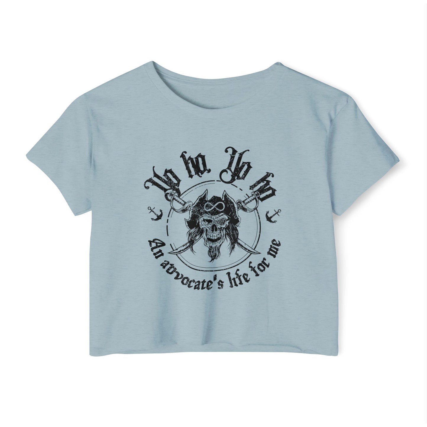 An Advocate's Life for Me - Pirates - Women's Crop Top Tee