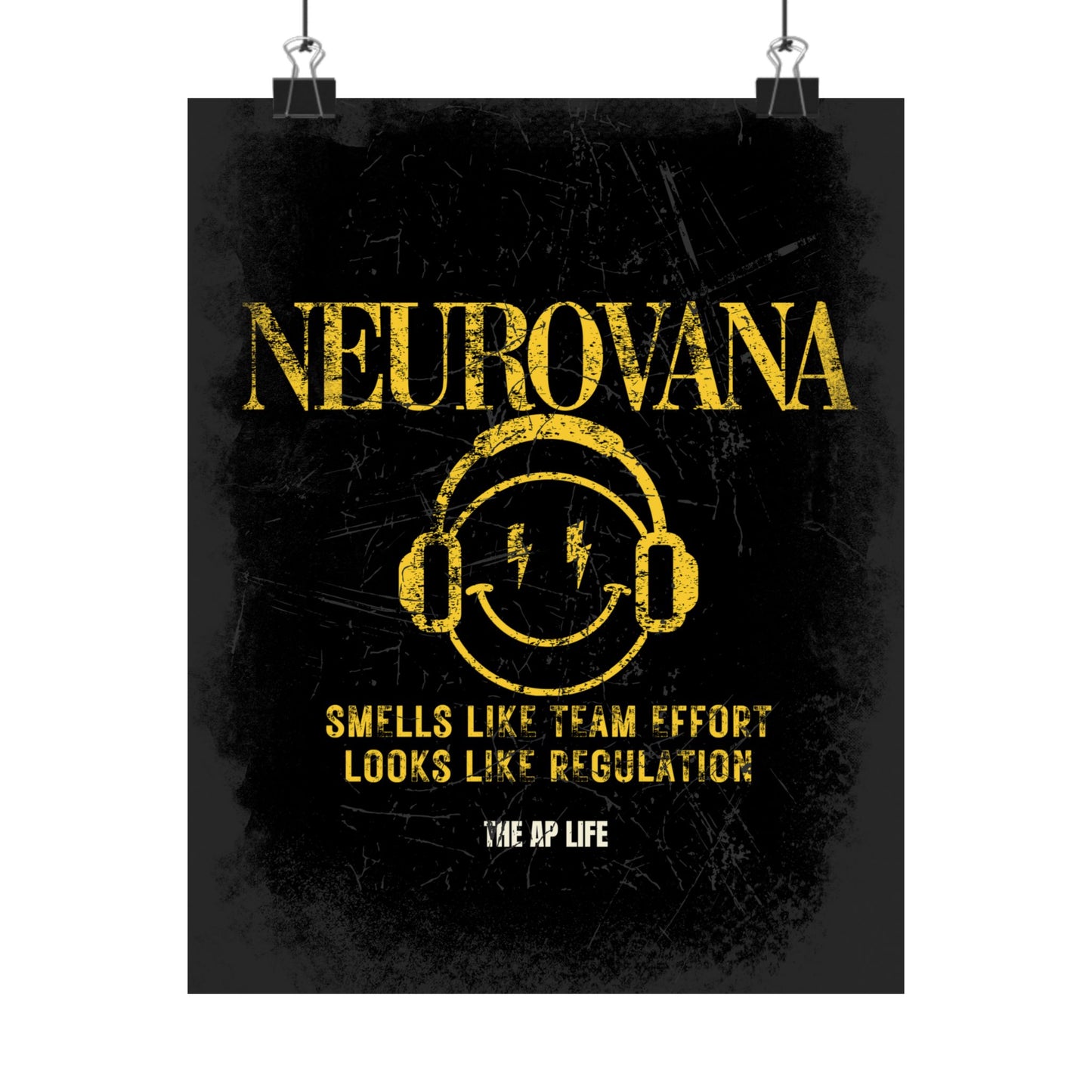 Neurovana - Smells Like Team Effort, Looks Like Regulation - Matte Poster