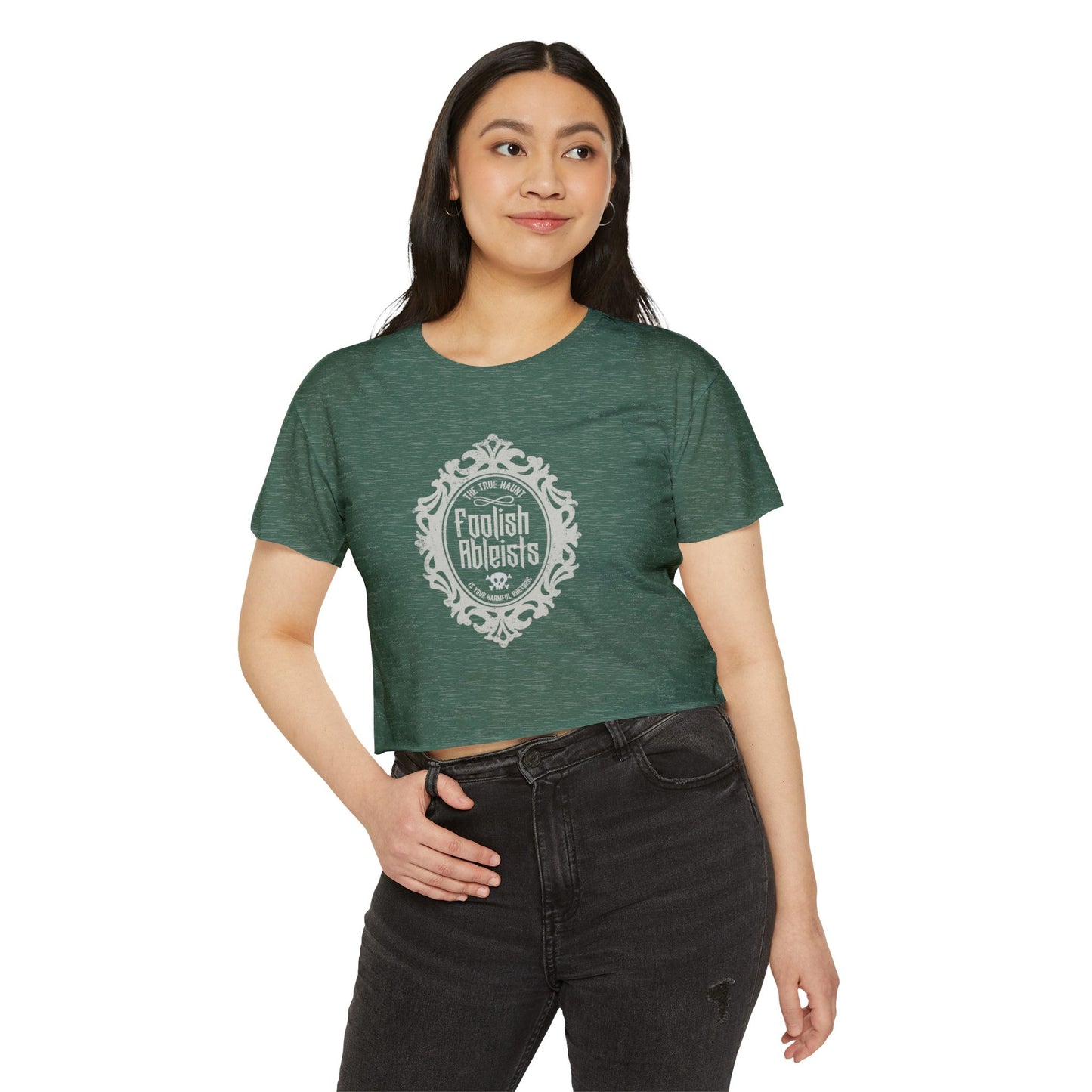 Foolish Ableists - The True Haunt is Your Harmful Rhetoric - Women's Crop Top