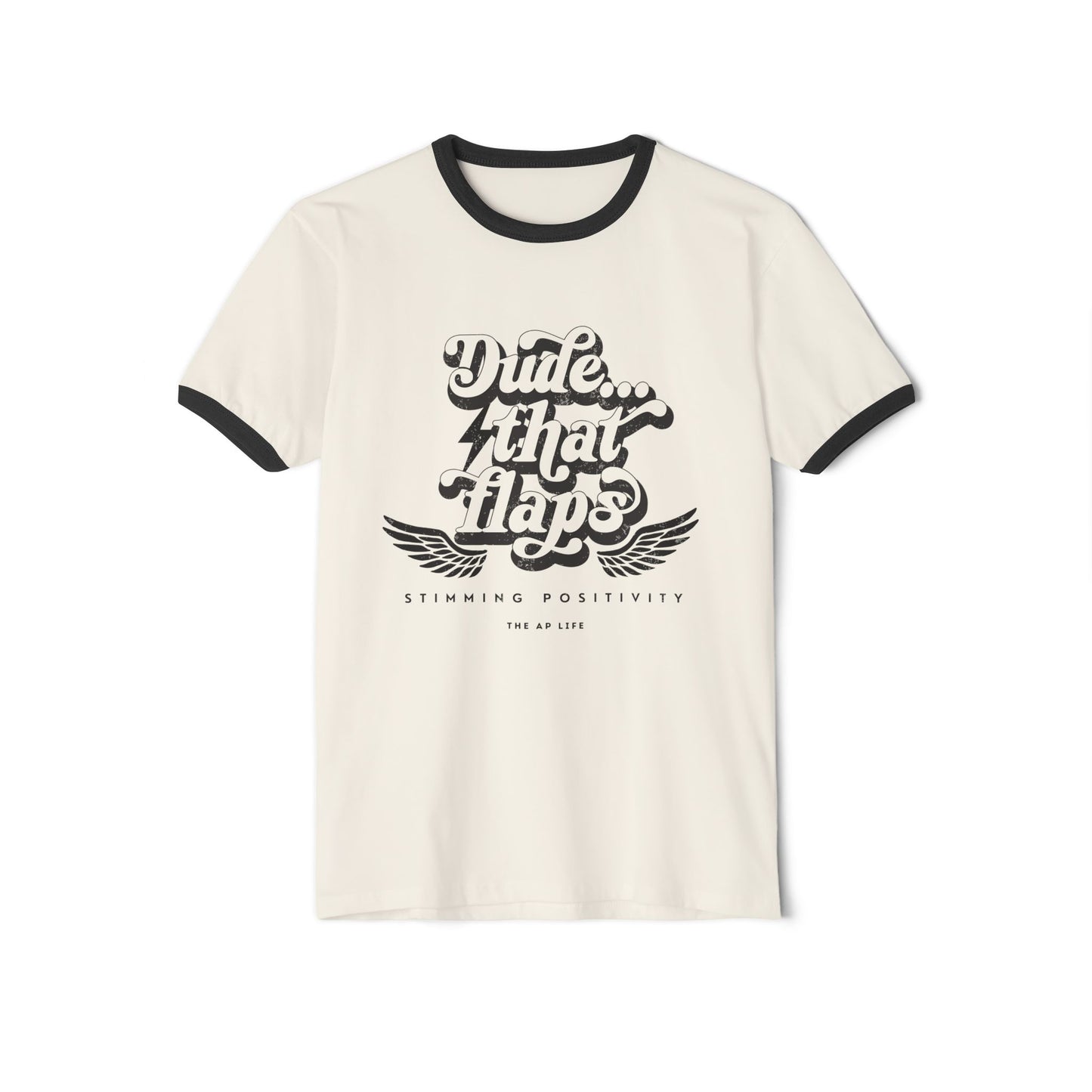 Dude ... That Flaps - Stimming Positivity - Adult Unisex Ringer Tee