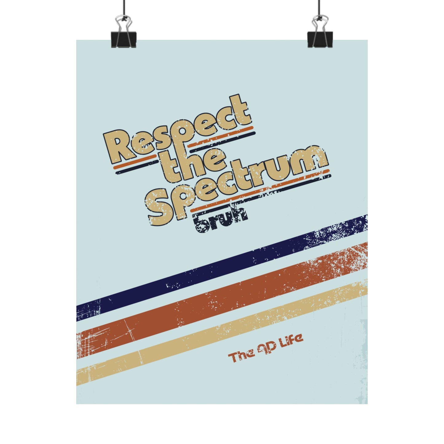 Respect The Spectrum, Bruh - Matte Poster