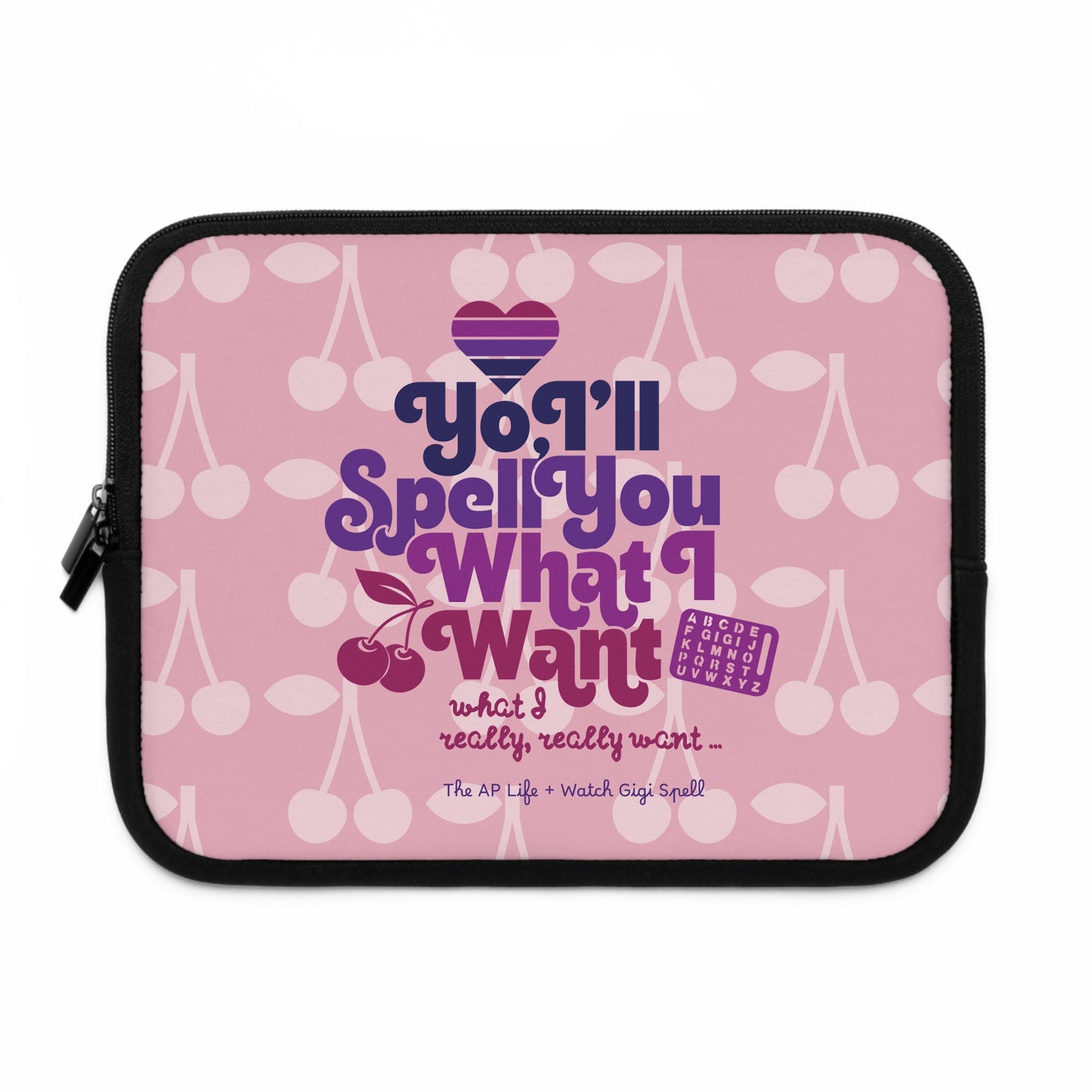 Yo, I'll Spell You What I Want (What I Really Really Want) - Tablet/Laptop Case