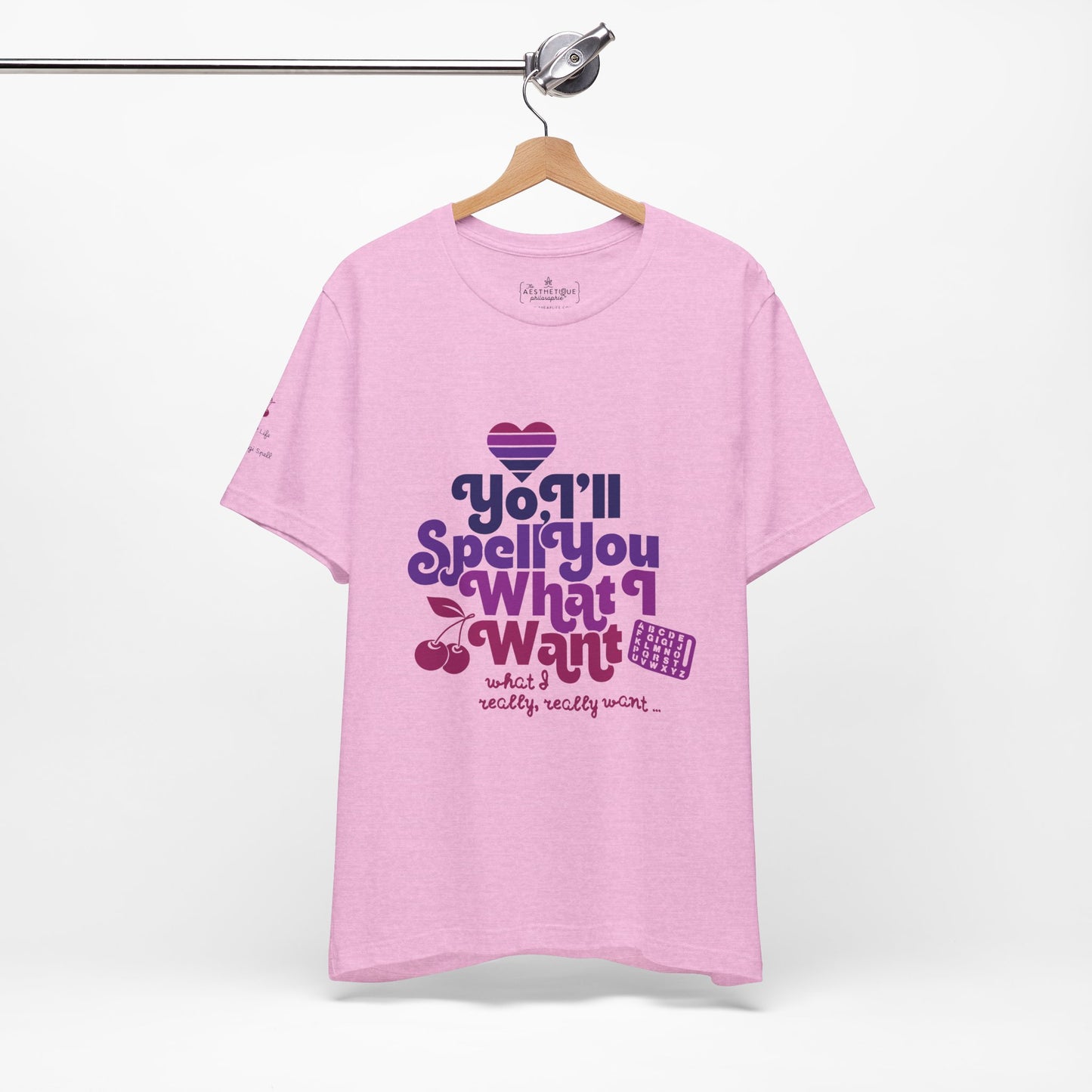 Yo, I'll Spell You What I Want (What I Really, Really Want) - Adult Unisex Tee for Watch Gigi Spell