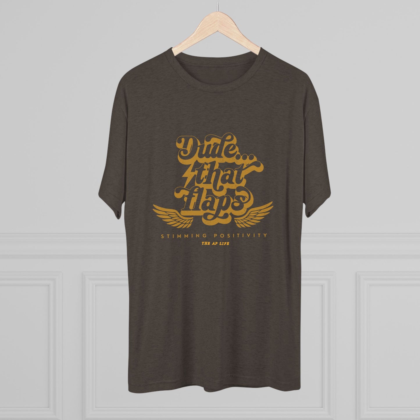 Dude ... That Flaps - Stimming Positivity - Adult Unisex Triblend Tee