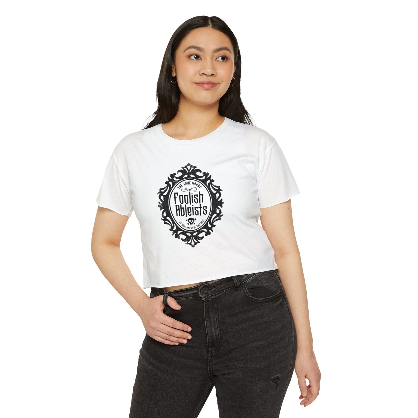 Foolish Ableists - The True Haunt is Your Harmful Rhetoric - Women's Crop Top