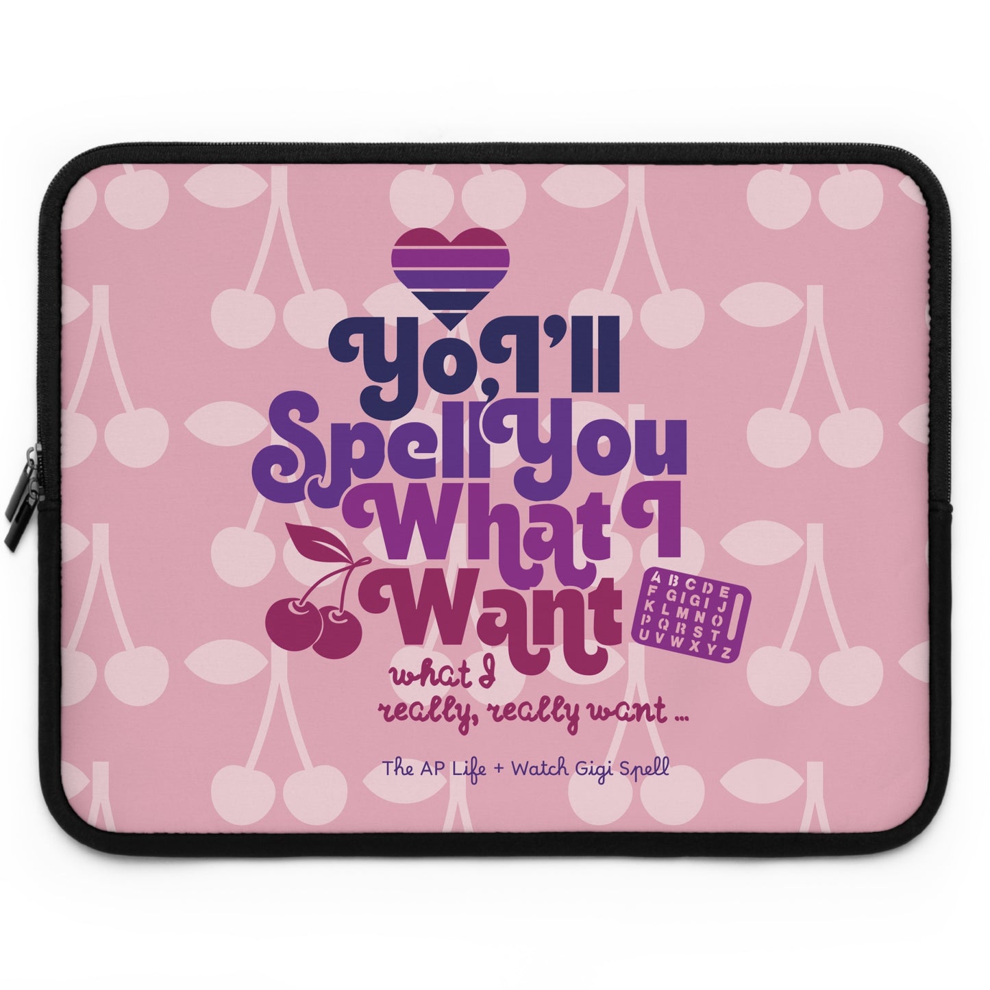 Yo, I'll Spell You What I Want (What I Really Really Want) - Tablet/Laptop Case