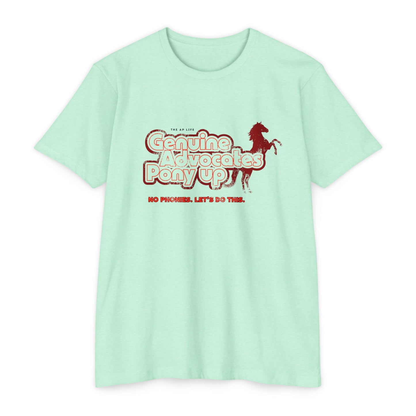 Genuine Advocates Pony Up (No Phonies, Let's Do This) - Adult Unisex Jersey Tee