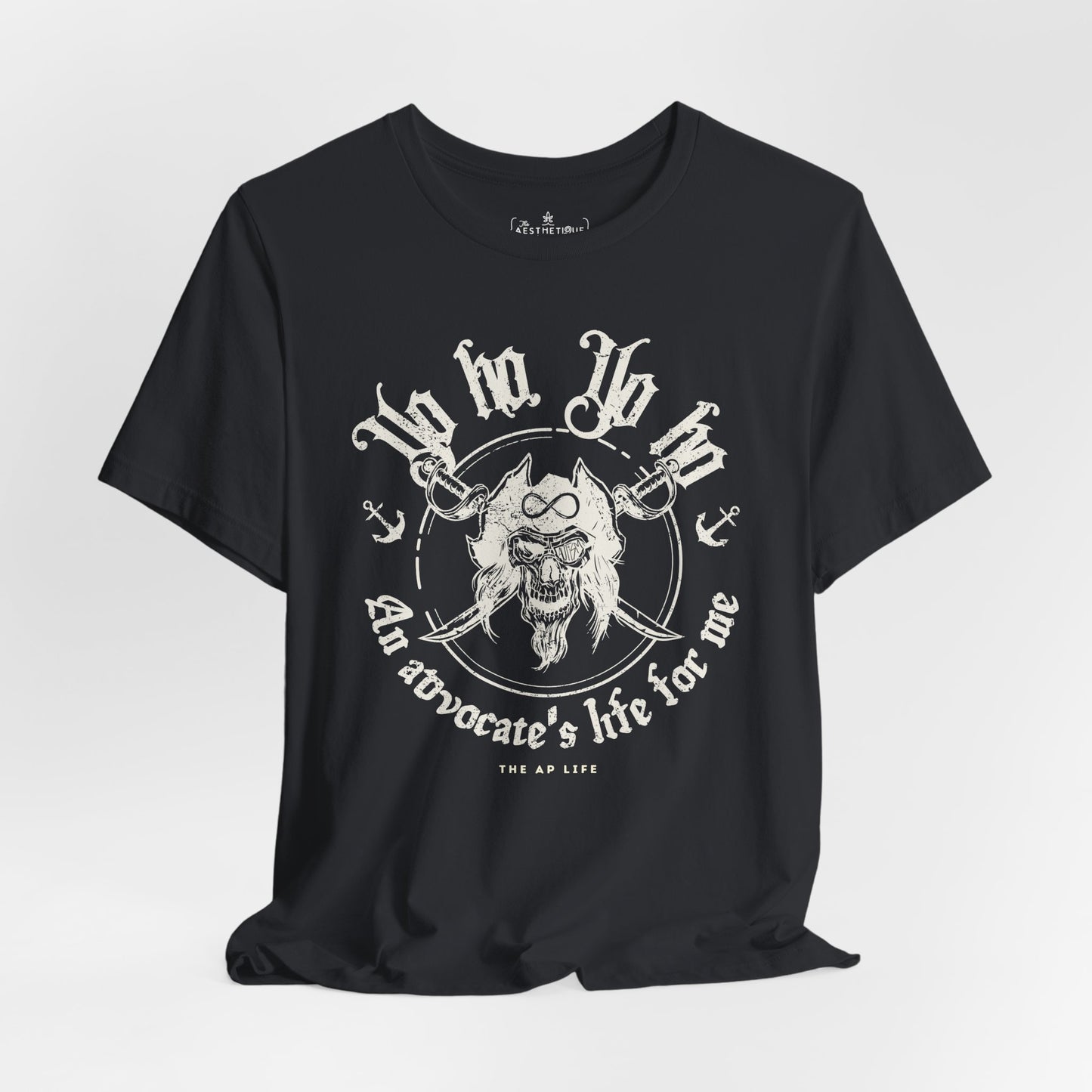 An Advocate's Life for Me - Pirates - Adult Unisex Tee