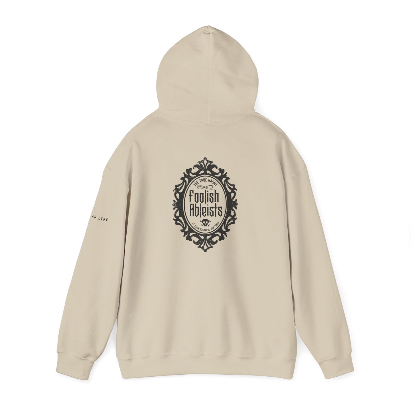 Foolish Ableists - The True Haunt is Your Harmful Rhetoric - Adult Unisex Hoodie