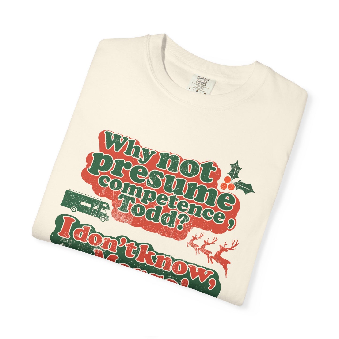 Why Not Presume Competence, Todd? I Don't Know Margo! Christmas - Adult Unisex Tee