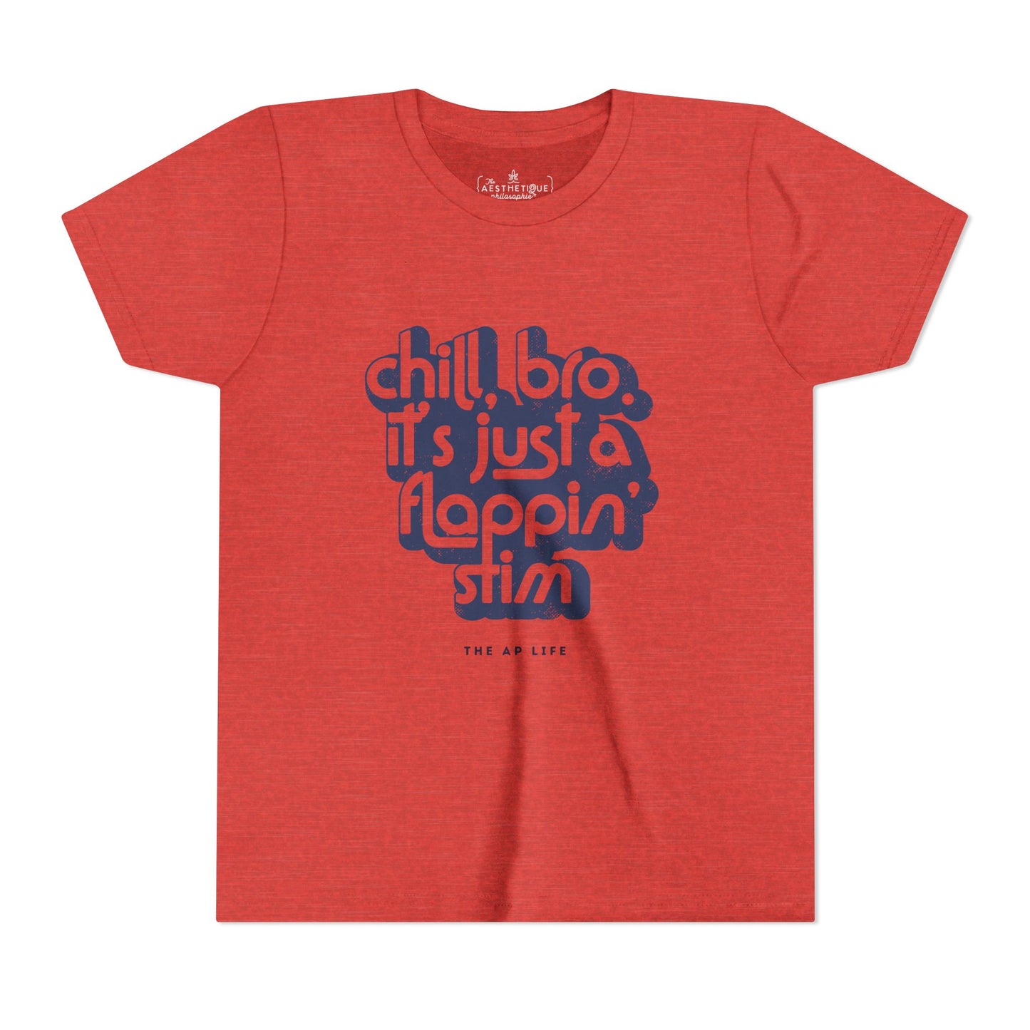 Chill, Bro. It's Just a Flappin' Stim - Youth Unisex Tee
