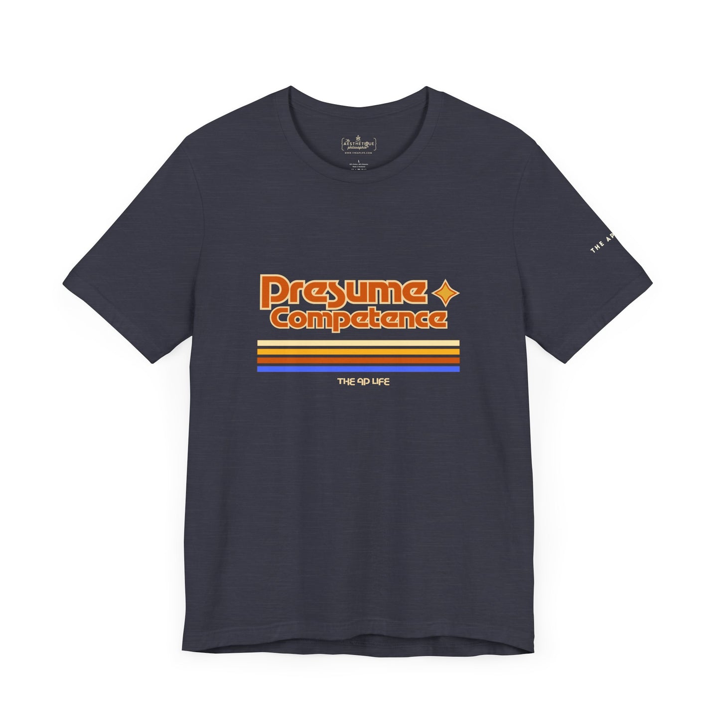 Presume Competence - Adult Unisex Jersey Tee