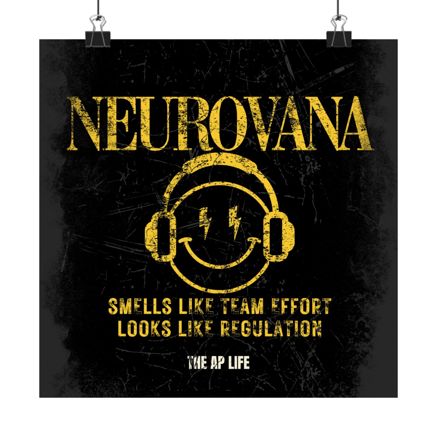 Neurovana - Smells Like Team Effort, Looks Like Regulation - Matte Poster
