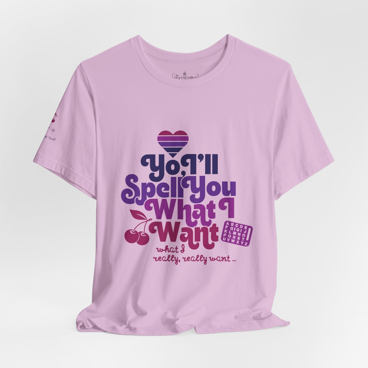 Yo, I'll Spell You What I Want (What I Really, Really Want) - Adult Unisex Tee for Watch Gigi Spell
