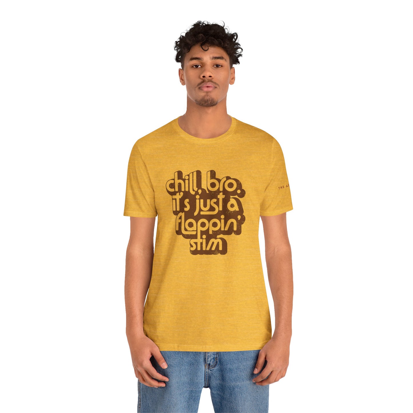 Chill, Bro. It's Just a Flappin' Stim - Adult Unisex Jersey Tee